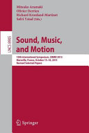 Sound, music, and motion : 10th international symposium, CMMR 2013, Marseille, France, October 15-18, 2013 : revised selected papers /