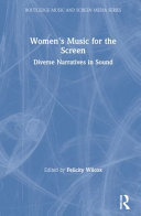 Women's music for the screen : diverse narratives in sound /