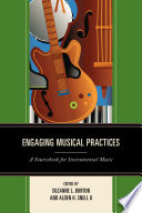 Engaging musical practices : a sourcebook for instrumental music /