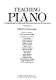 Teaching piano : a comprehensive guide and reference book for the instructor /