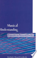 Musical understanding : perspectives in theory and practice /