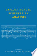 Explorations in Schenkerian analysis /