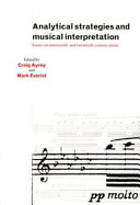Analytical strategies and musical interpretation : essays on nineteenth- and twentieth-century music /