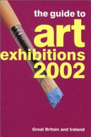 The guide to art exhibitions, 2002 : Great Britain and Ireland /