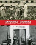 Convergence, divergence : exploring Black Mountain College + Chicago's New Bauhaus, Institute of Design /