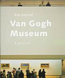 Van Gogh Museum : een portret = a portrait /