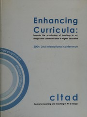 Enhancing curricula : towards the scholarship of teaching in art, design and communication in higher education : 2004 : 2nd international conference /