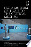 From museum critique to the critical museum /