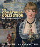The Courtauld collection : a vision for impressionism /