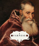 I Farnese : architettura, arte, potere /
