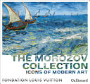 The Morozov collection : icons of modern art : Fondation Louis Vuitton, 2021 /