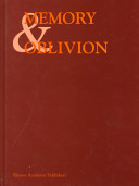 Memory & oblivion : Proceedings of the XXIXth International Congress of the History of Art held in Amsterdam, 1-7 September 1996 /