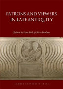 Patrons and viewers in late antiquity /