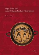 Figur und Raum in der frühgriechischen Flächenkunst : Archäologisches Symposion für Hanna Koenigs-Philipp, Liebieghaus Frankfurt am Main im Juni 2008 /