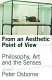 From an aesthetic point of view : philosophy, art, and the senses /