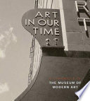 Art in our time : a chronicle of the Museum of Modern Art /
