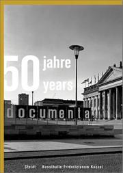 50 Jahre Documenta, 1955-2005 = 50 years Documenta, 1955-2005 : Kunsthalle Fridericianum Kassel, 1. September-20. November 2005.