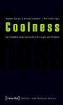 Coolness : zur Ästhetik einer kulturellen Strategie und Attitüde /