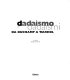 Dadaismo, dadaismi : da Duchamp a Warhol : [300 capolavori] /