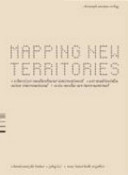 Mapping new territories : schweizer Medienkunst international = Art media suisse international = Swiss media art international /