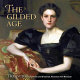 The Gilded Age : treasures from the Smithsonian American Art Museum /