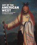 Art of the American West : the Haub family collection at Tacoma Art Museum /
