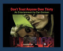Don't trust anyone over thirty : an entertainment /