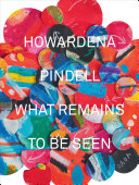 Howardena Pindell : what remains to be seen /