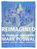 Reimagined : 45 years of Jewish art /