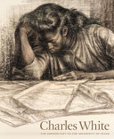 Charles White : the Gordon gift to the University of Texas /