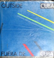 Outside Cuba : contemporary Cuban visual artists /