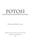 Potosí : colonial treasures and the Bolivian city of silver /