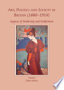 Art, politics and society in Britain : aspects of modernity and modernism /