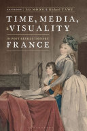 Time, media, and visuality : in post-revolutionary France /