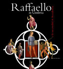 Raffaello in Umbria e la sua eredità in Accademia /