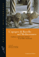 L'apogeo di Ravello nel Mediterraneo : cultura e patronato artistico di un'élite medievale /