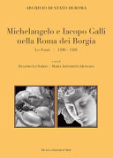 Michelangelo e Iacopo Galli nella Roma dei Borgia : le fonti : 1496-1501 /