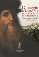 Omaggio a Leonardo : per cinque secoli di storia : 1519-2019 : atti del ciclo di conferenze, Vinci, Biblioteca Leonardiana, 26 gennaio-23 novembre 2019 /