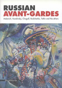 Russian avant-gardes : Malevich, Kandinsky, Chagall, Rodchenko, Tatlin and the others /