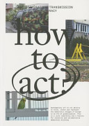 How to act? : a dynamic extension of the A.C.T. Democ[k]racy project /