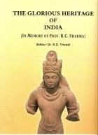 Glorious heritage of India : in memory of Prof. R.C. Sharma /