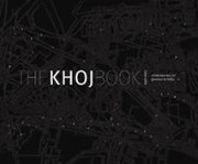 The Khoj book, 1997-2007 : contemporary art practice in India /