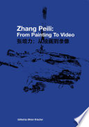 Zhang Peili : from painting to video /