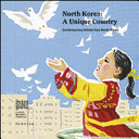 North Korea : a unique country : contemporary artists from North Korea /