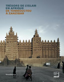 Trésors de l'Islam en Afrique : de Tombouctou à Zanzibar /