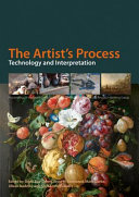 The artist's process : technology and interpretation : proceedings of the fourth symposium of the Art Technological Source Research Working Group /