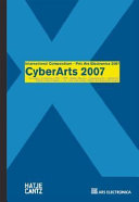 Prix ars electronica : CyberArts 2007 : international compendium Prix Ars Electronica - computer animation/film/VFX, digital musics, hybrid art, interactive art, digital communities, (the next idea), Media.Art.Research Award, u19 - freestyle computing /