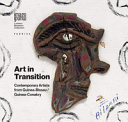 Art in transition : contemporary artists from Guinea-Bissau/Guinea-Conakry /