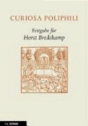 Curiosa Poliphili : Festgabe für Horst Bredekamp zum 60. Geburtstag /