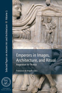 Emperors in images, architecture, and ritual : Augustus to Fausta /